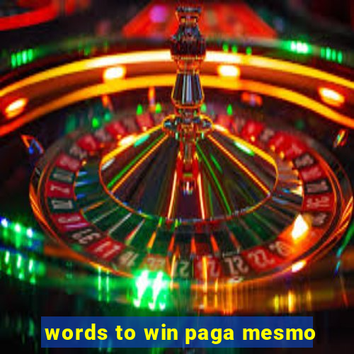 words to win paga mesmo